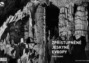 Gejdoš Pavel: Zpřístupněné jeskyně Evropy
